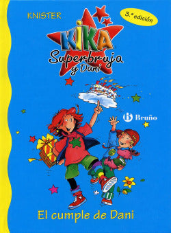 KIKA SUPERBRUJA EL CUMPLE DE DANI | Knister | 9788421644027 (Bruño)