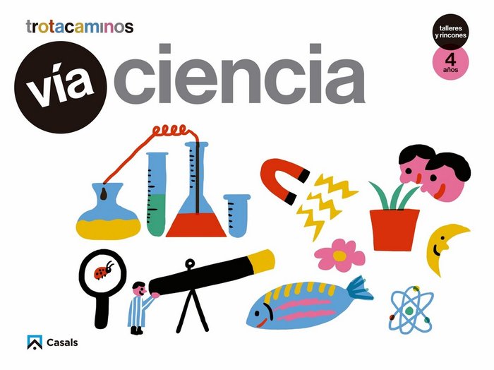 VIA CIENCIA 4AÑOS TALLERES RINCONES 17 TROTACAMINOS | AA,VV | 9788421863008 (Casals)