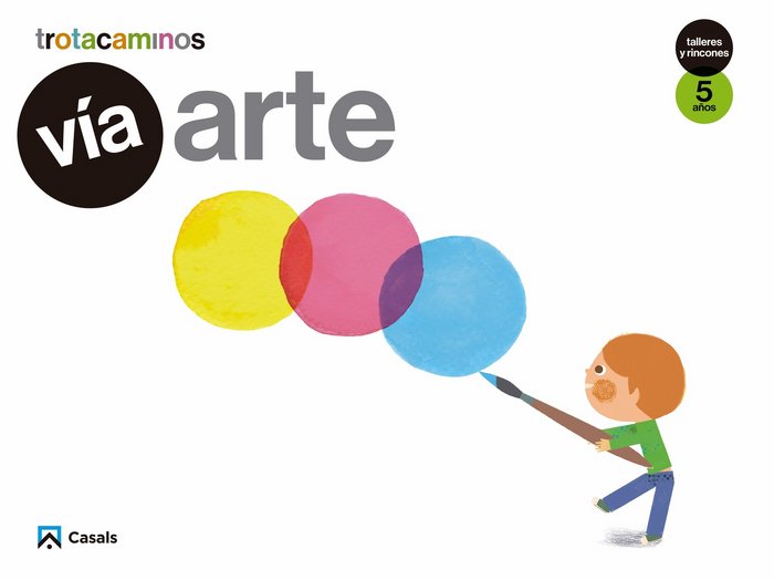 VIA ARTE 5AÑOS TALLERES RINCONES 17 TROTACAMINOS | AA,VV | 9788421863077 (Casals)