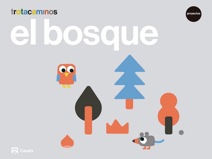 BOSQUE 3AÑOS EI 18 TROTACAMINOS | Varios Autores | 9788421865835 (Casals) Imagen principal del producto