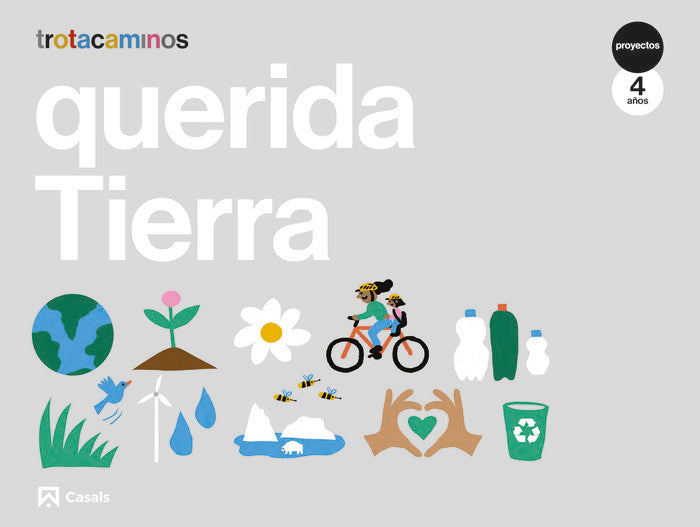 QUERIDA TIERRA 4AÑOS EI 21 TROTACAMINOS | GUILLEN HERNANDEZ, ANA MARIA | 9788421872116 (Casals)