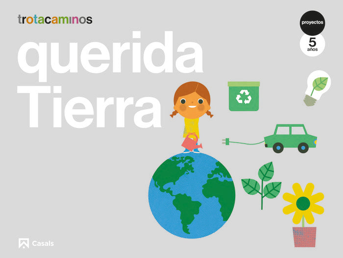 QUERIDA TIERRA 5AÑOS EI 21 TROTACAMINOS | GUILLEN HERNANDEZ, ANA MARIA | 9788421872123 (Casals) Imagen principal del producto
