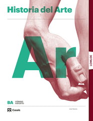 ✅ HISTORIA DEL ARTE 2ºBACH 23 LOMLOE CODIGO ABIERTO I AA,VV I CASALS I 9788421874868