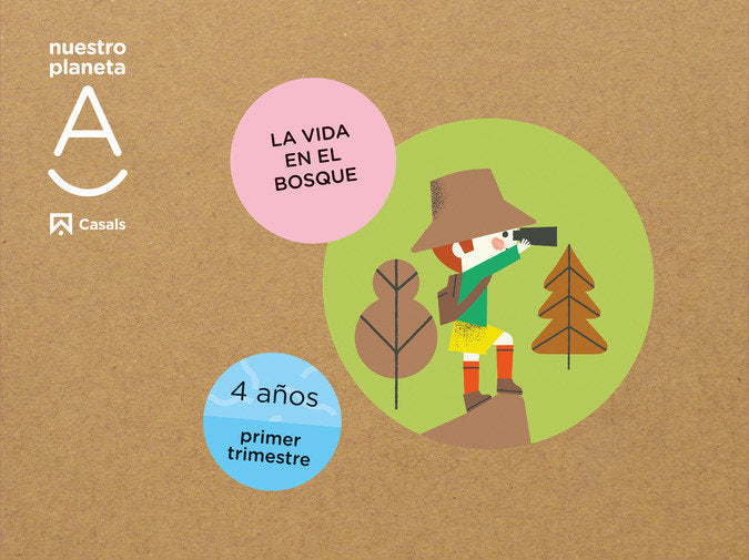 NUESTRO PLANETA A 4AÑOS 1oTRIM, EI 22 LA VIDA EN EL BOSQUE | AA,VV | 9788421876589 (Casals)