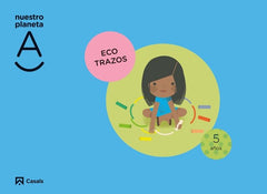 CUADERNO NUESTRO PLANETA A 5AÑOS EI 22 ECOTRAZOS | AA,VV | 9788421876657 (Casals)