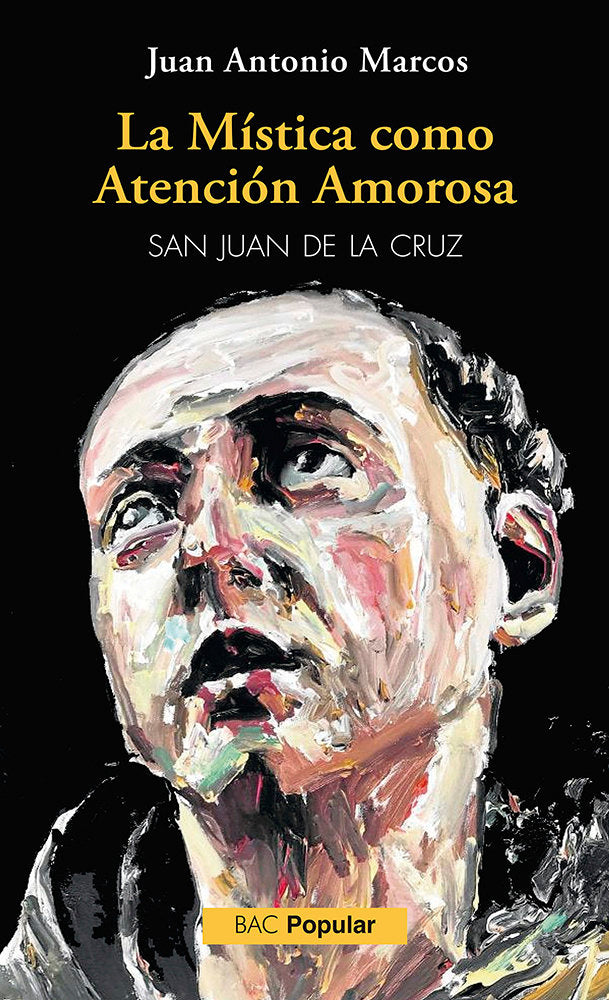 LA MISTICA COMO ATENCION AMOROSA SAN JUAN DE LA CRUZ - 9788422022336