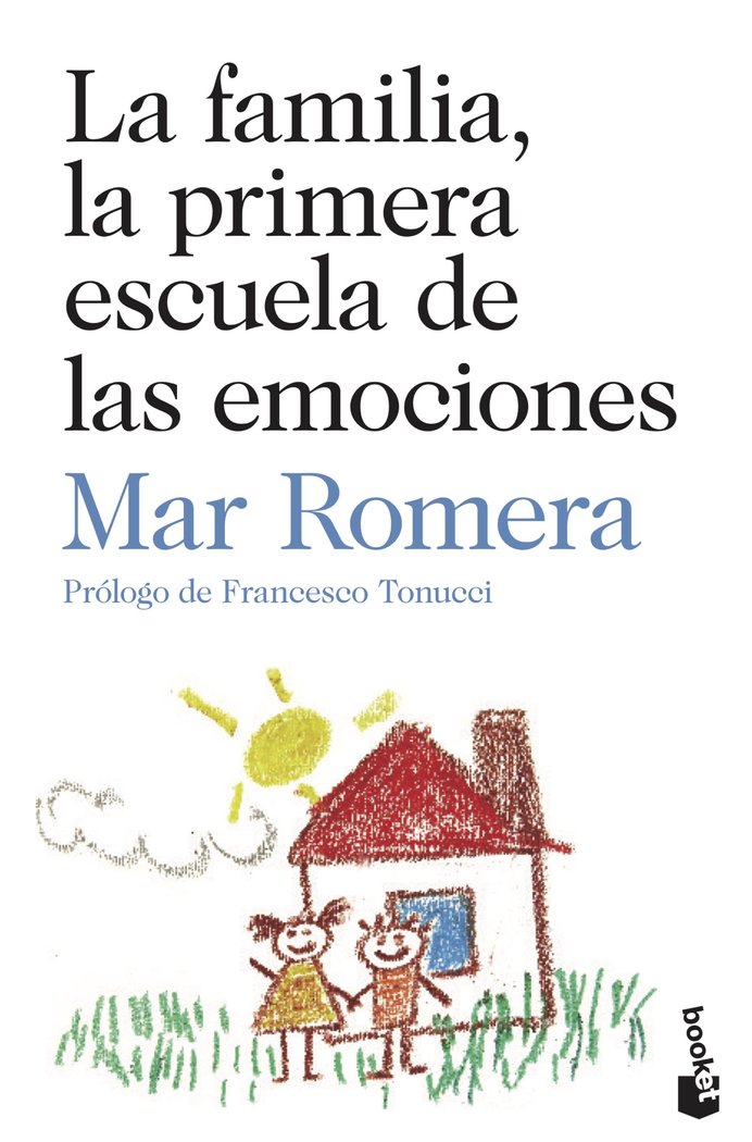 LA FAMILIA LA PRIMERA ESCUELA DE LAS EMOCI | ROMERA, MAR | BOOKET | 9788423355051 Imagen principal del producto