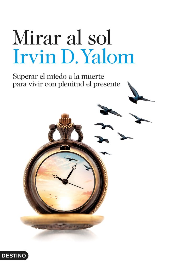 MIRAR AL SOL | IRVIN D, YALOM | DESTINO | 9788423360277 Imagen principal del producto