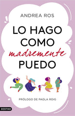 LO HAGO COMO MADREMENTE PUEDO - 9788423360925