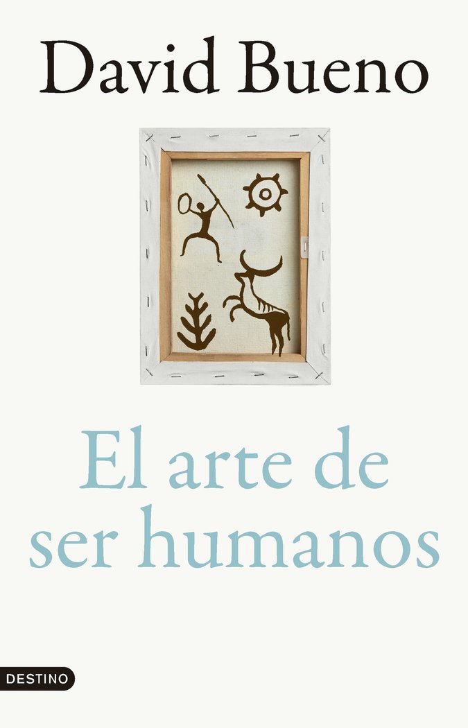 EL ARTE DE SER HUMANOS PREMIO JOSEP PLA 2025 | BUENO TORRENS, DAVID | DESTINO | 9788423366866 Imagen principal del producto