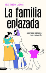 LA FAMILIA ENLAZADA | ROCIO LOPEZ DE LA CHICA | DESTINO | 9788423367382