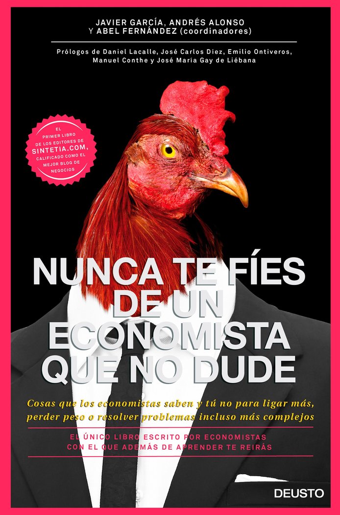 NUNCA TE FIES DE UN ECONOMISTA QUE NO DUDE | GARCIA ALVAREZ,JAVIER | EDICIONES DEUSTO | 9788423420131