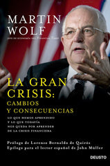 GRAN CRISIS CAMBIOS Y CONSECUENCIAS,LA | WOLF,MARTIN | EDICIONES DEUSTO | 9788423420964