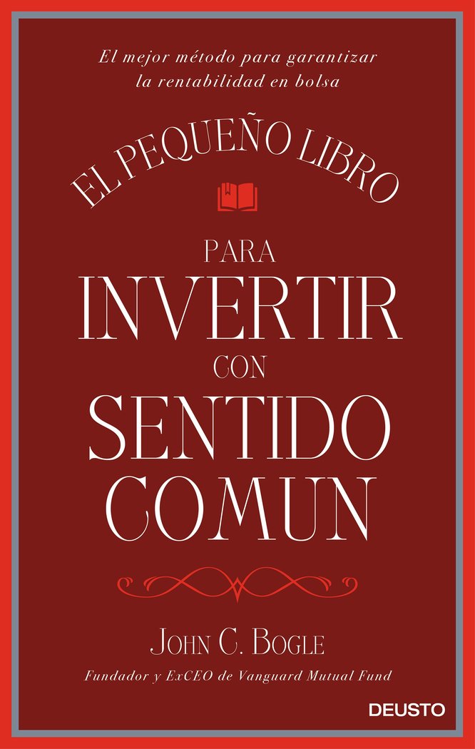PEQUEÑO LIBRO PARA INVERTIR CON SENTIDO COMUN,EL | JOHN C, BOGLE | EDICIONES DEUSTO | 9788423425402 Imagen principal del producto