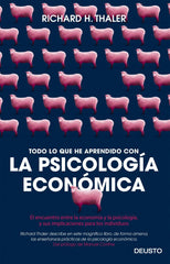 TODO LO QUE HE APRENDIDO CON LA PSICOLOGIA ECONOMICA | THALER,RICHARD H | EDICIONES DEUSTO | 9788423425549