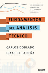 FUNDAMENTOS DEL ANALISIS TECNICO | DOBLADO PERALTA,CARLOS/PEÑA AMBITE,ISAAC | EDICIONES DEUSTO | 9788423427468