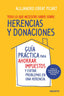 TODO LO QUE NECESITAS SABER SOBRE HERENCIAS Y DONACIONES | EBRAT PICART,ALEJANDRO | EDICIONES DEUSTO | 9788423427987