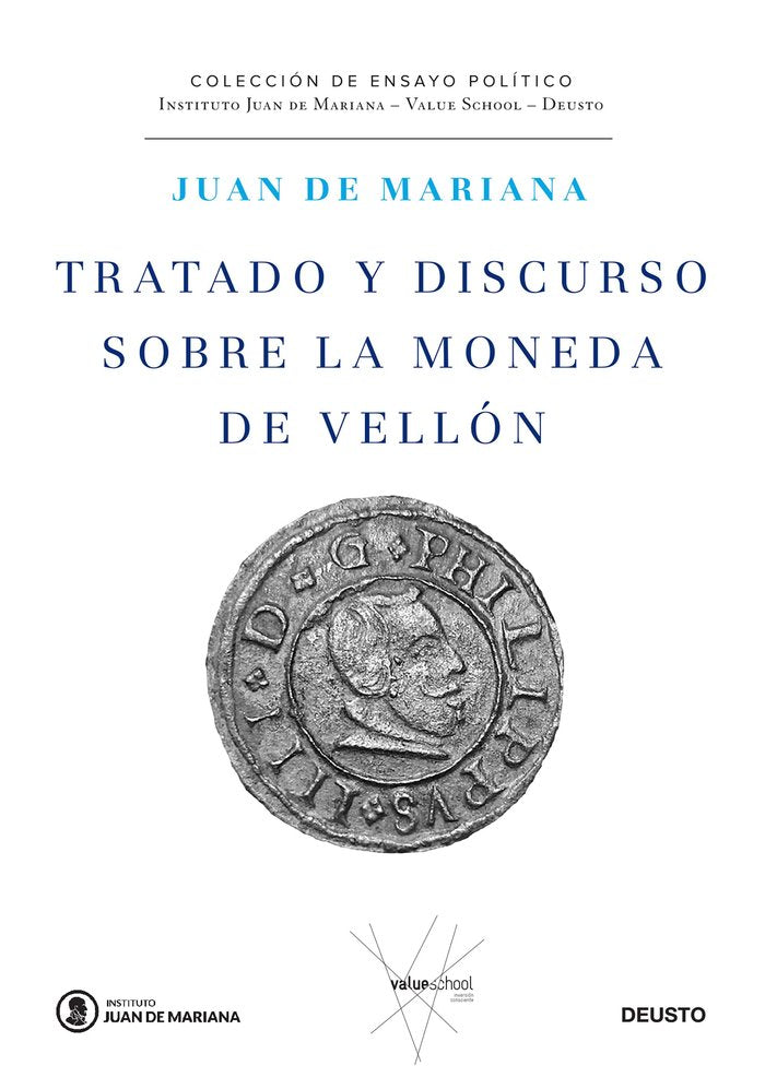 TRATADO Y DISCURSO SOBRE LA MONEDA DE VELLON | MARIANA,JUAN DE | EDICIONES DEUSTO | 9788423428854 Imagen principal del producto