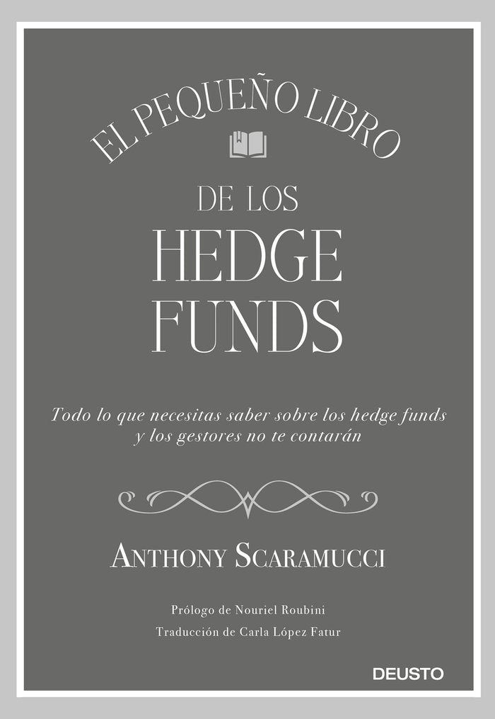 EL PEQUEÑO LIBRO DE LOS HEDGE FUNDS | SCARAMUCCI, ANTHONY | EDICIONES DEUSTO | 9788423430857