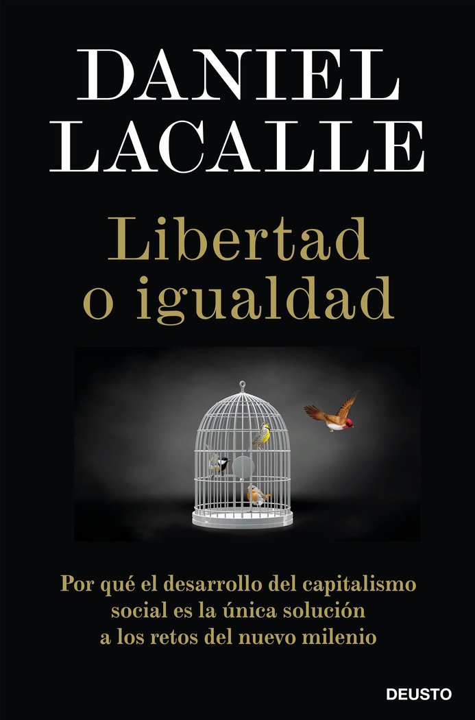 LIBERTAD O IGUALDAD | DANIEL LACALLE | EDICIONES DEUSTO | 9788423431465 Imagen principal del producto