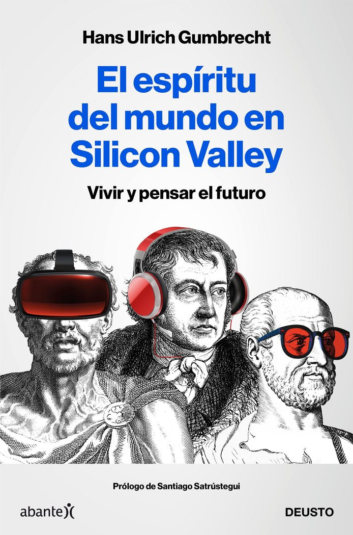 ESPIRITU DEL MUNDO EN SILICON VALLEY,EL | HANS ULRICH GUMBRECHT | EDICIONES DEUSTO | 9788423431830 Imagen principal del producto
