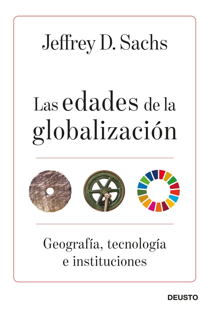 LAS EDADES DE LA GLOBALIZACION | JEFFREY D, SACHS | EDICIONES DEUSTO | 9788423432219 Imagen principal del producto