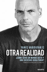 OTRA REALIDAD | YANIS VAROUFAKIS | EDICIONES DEUSTO | 9788423432271