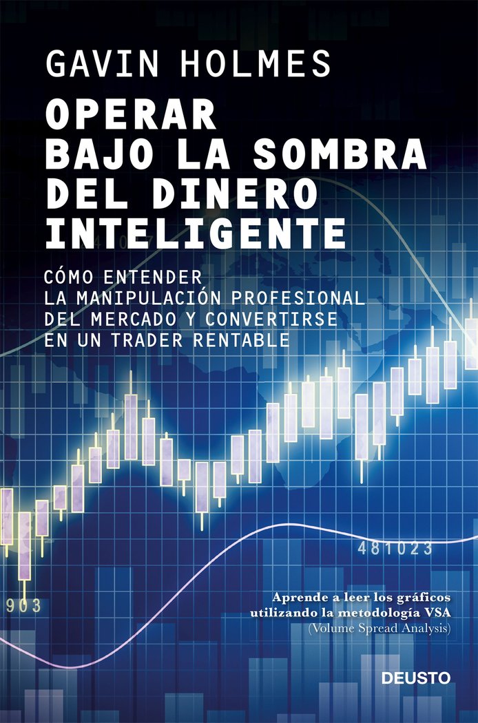 OPERAR BAJO LA SOMBRA DEL DINERO INTELIGENTE | GAVIN HOLMES | EDICIONES DEUSTO | 9788423432394 Imagen principal del producto