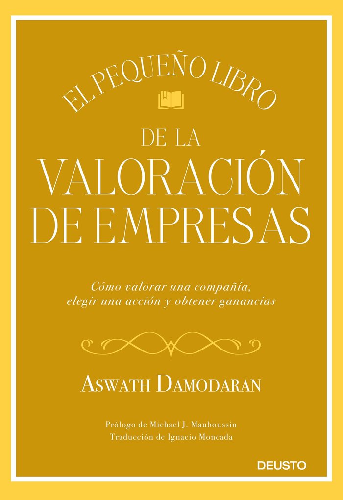 EL PEQUEÑO LIBRO DE LA VALORACION DE EMPRESAS | ASWATH DAMODARAN | EDICIONES DEUSTO | 9788423432417 Imagen principal del producto