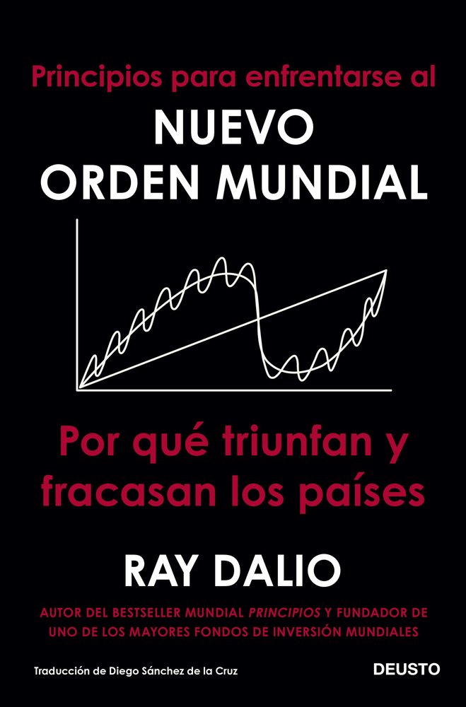 PRINCIPIOS PARA ENFRENTARSE AL NUEVO ORDEN MUNDIAL | DALIO, RAY | EDICIONES DEUSTO | 9788423433490 Imagen principal del producto