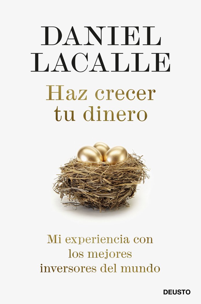 HAZ CRECER TU DINERO | DANIEL LACALLE | EDICIONES DEUSTO | 9788423433629 Imagen principal del producto