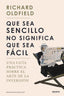 QUE SEA SENCILLO NO SIGNIFICA QUE SEA FACIL - 9788423433865
