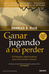 GANAR JUGANDO A NO PERDER | CHARLES D, ELLIS | EDICIONES DEUSTO | 9788423434213