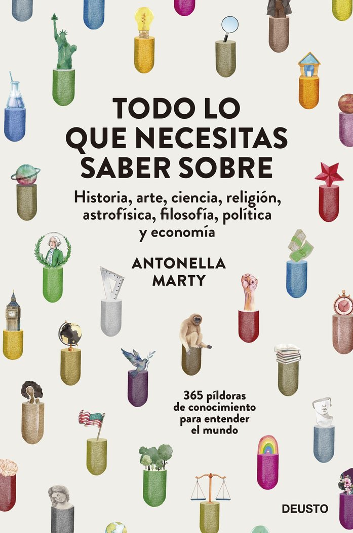 TODO LO QUE NECESITAS SABER SOBRE,,, | ANTONELLA MARTY | EDICIONES DEUSTO | 9788423434398 Imagen principal del producto