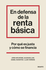EN DEFENSA DE LA RENTA BASICA | JORDI ARCARONS BULLICH/JULEN BOLLAIN URB | EDICIONES DEUSTO | 9788423435524