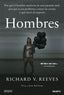 HOMBRES | RICHARD V REEVES | EDICIONES DEUSTO | 9788423436088