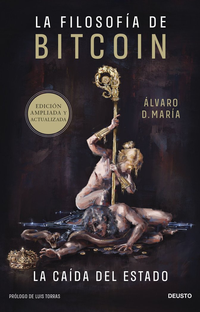 LA FILOSOFIA DE BITCOIN | ALVARO D, MARIA | EDICIONES DEUSTO | 9788423436705