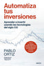 AUTOMATIZA TUS INVERSIONES - 9788423437757