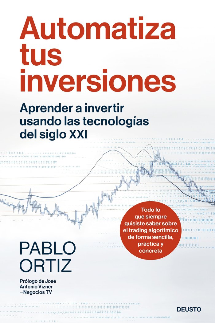 AUTOMATIZA TUS INVERSIONES | ORTIZ, PABLO | EDICIONES DEUSTO | 9788423437757