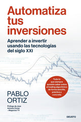 AUTOMATIZA TUS INVERSIONES | ORTIZ, PABLO | EDICIONES DEUSTO | 9788423437757