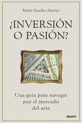 INVERSION O PASION | SANCHO-ARROYO, MARIA | EDICIONES DEUSTO | 9788423437832
