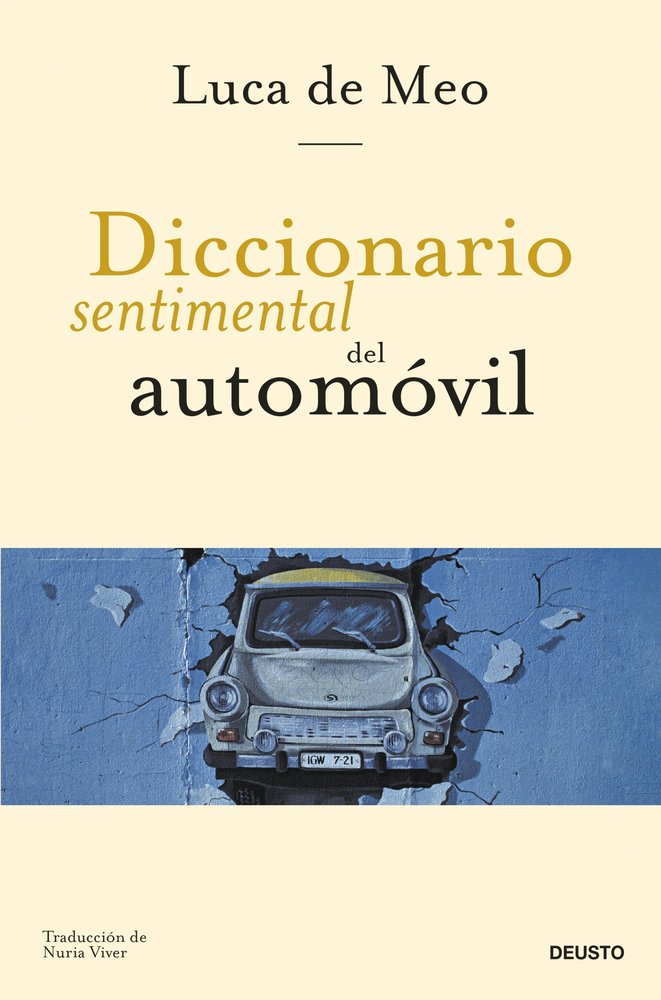 DICCIONARIO SENTIMENTAL DEL AUTOMOVIL | LUCA DE MEO | EDICIONES DEUSTO | 9788423438853