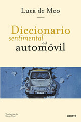 DICCIONARIO SENTIMENTAL DEL AUTOMOVIL | LUCA DE MEO | EDICIONES DEUSTO | 9788423438853