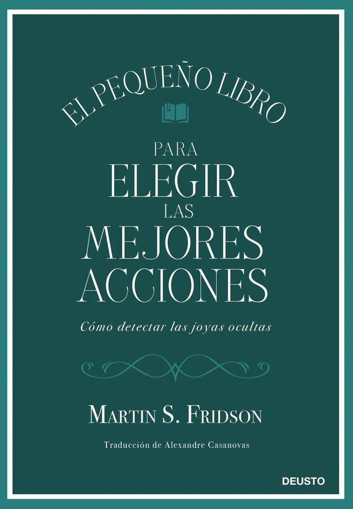 EL PEQUEÑO LIBRO PARA ELEGIR LAS MEJORES ACCIONES | MARTIN S FRIDSON | EDICIONES DEUSTO | 9788423439034 Imagen principal del producto