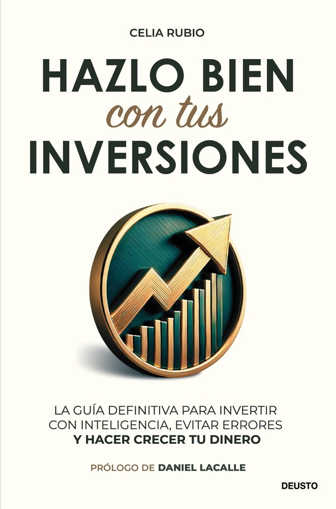 HAZLO BIEN CON TUS INVERSIONES | CELIA RUBIO | EDICIONES DEUSTO | 9788423439065 Imagen principal del producto