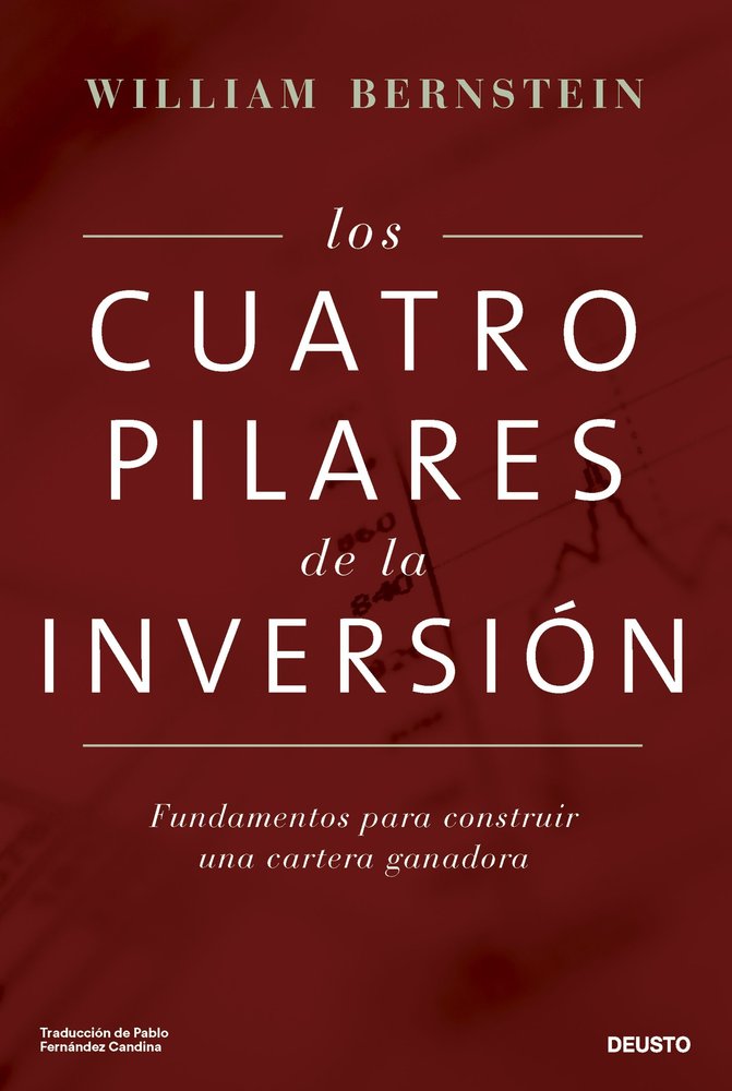 LOS CUATRO PILARES DE LA INVERSION | WILLIAM BERNSTEIN | EDICIONES DEUSTO | 9788423439140