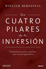 LOS CUATRO PILARES DE LA INVERSION | WILLIAM BERNSTEIN | EDICIONES DEUSTO | 9788423439140
