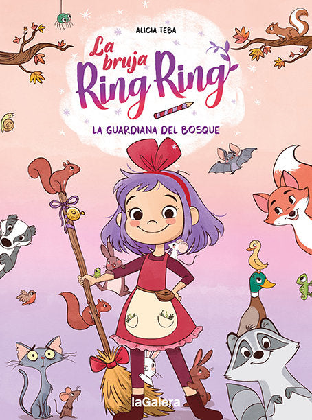 LA BRUJA RING RING 1 LA GUARDIANA DEL BOSQUE | Teba, Alicia | 9788424672744 (La galera)