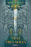 TRAS TRES SOLES | Morales, Irene | 9788424672881 (La galera)