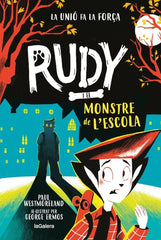 RUDY I EL MONSTRE DE LESCOLA | Westmoreland, Paul | 9788424674724 (La galera)